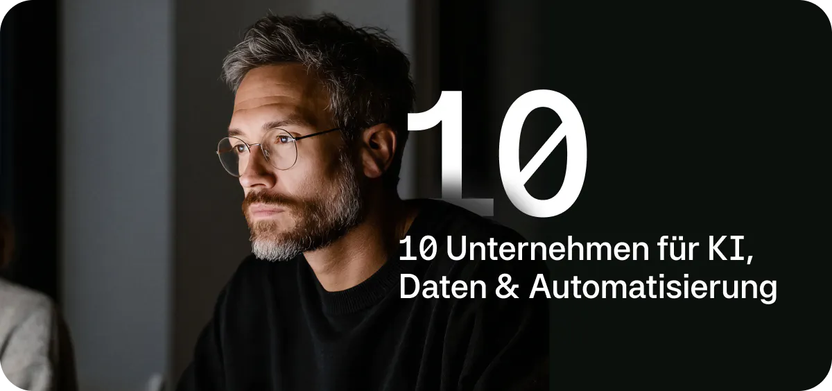 10 Unternehmen für KI, Daten & Automatisierung, die du im Blick behalten solltest