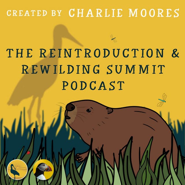 The Reintroduction & Rewilding Summit Podcas‪t