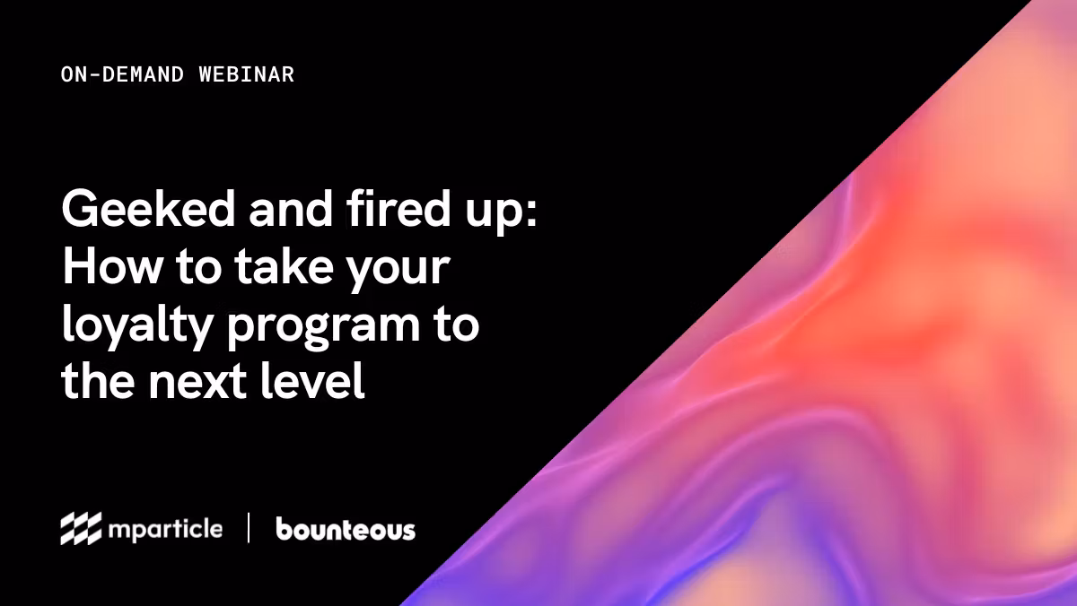 Geeked and fired up: How to take your loyalty program to the next level