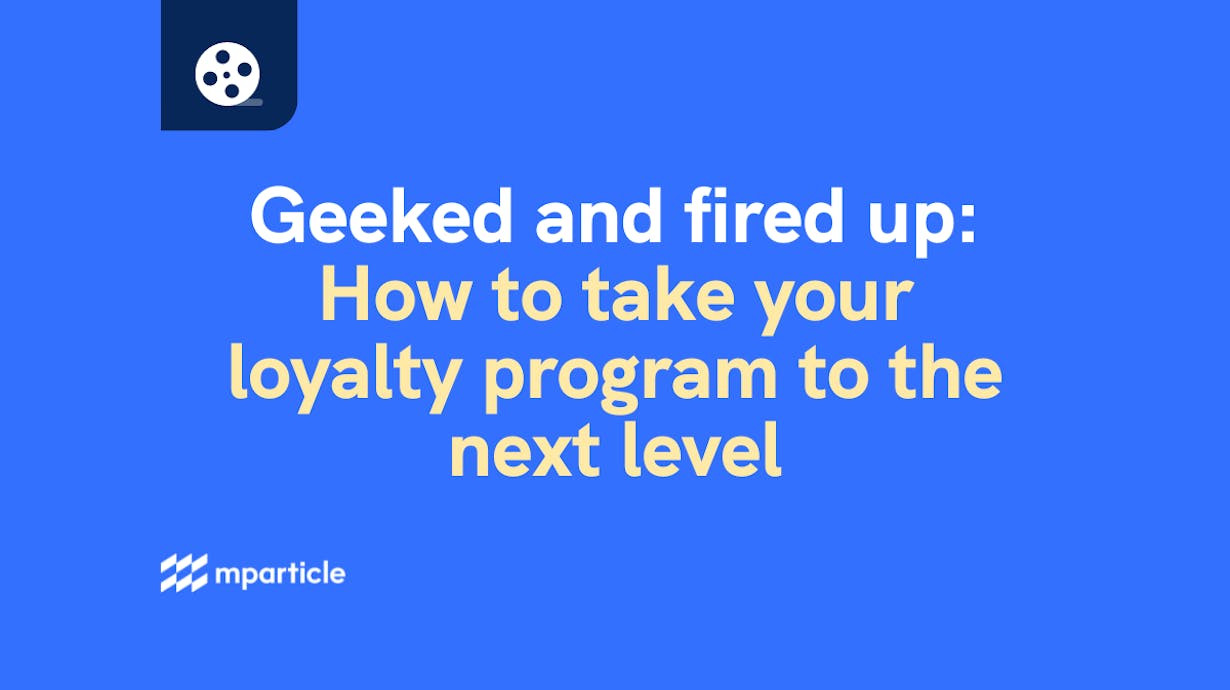 [Live Webinar] Geeked and fired up: How to take your loyalty program to the next level