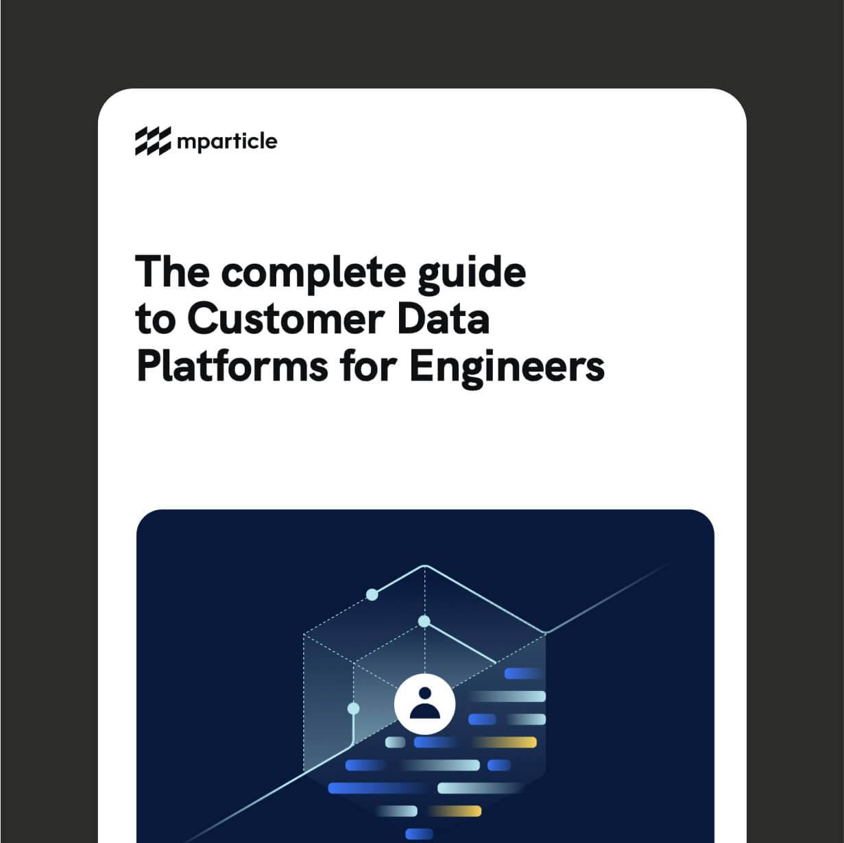 The complete guide to Customer Data Platforms for engineers
