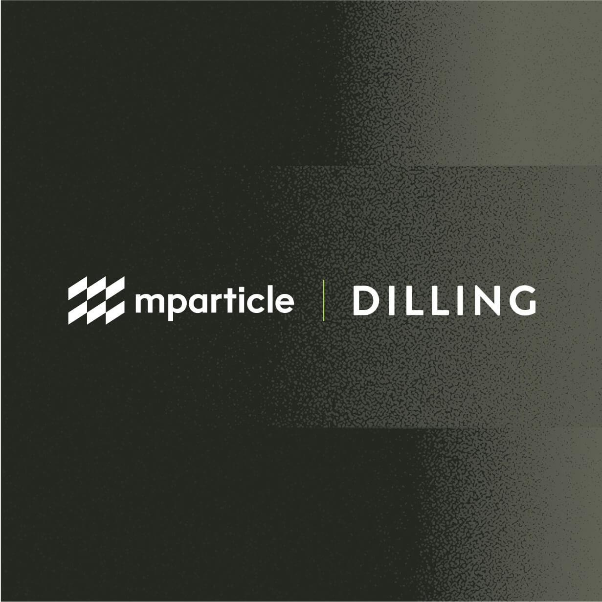 DILLING lays the foundation for tailored experiences with mParticle Customer Data Platform