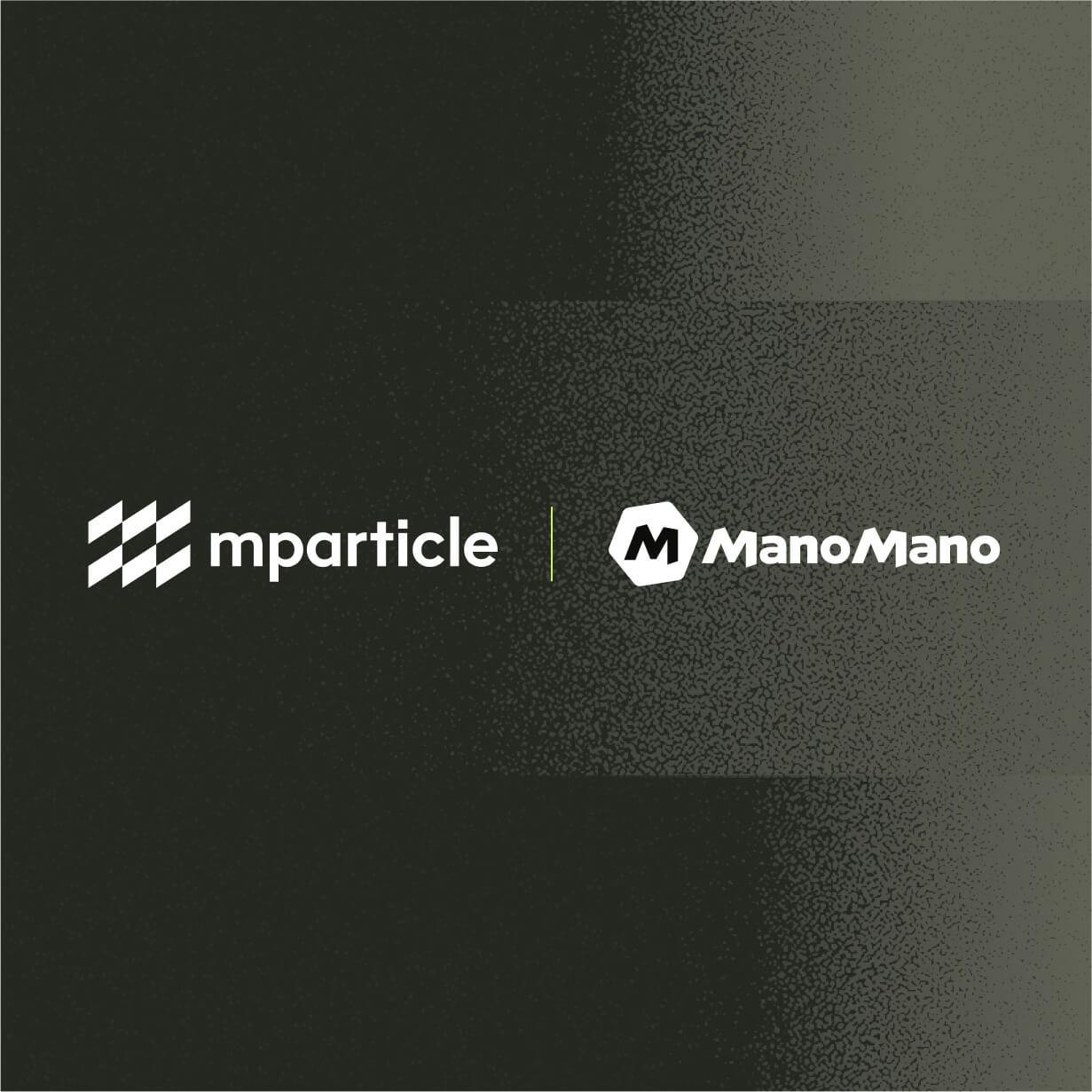 ManoMano, Europe’s Largest DIY and Home Improvement Marketplace, Selects mParticle Customer Data Platform