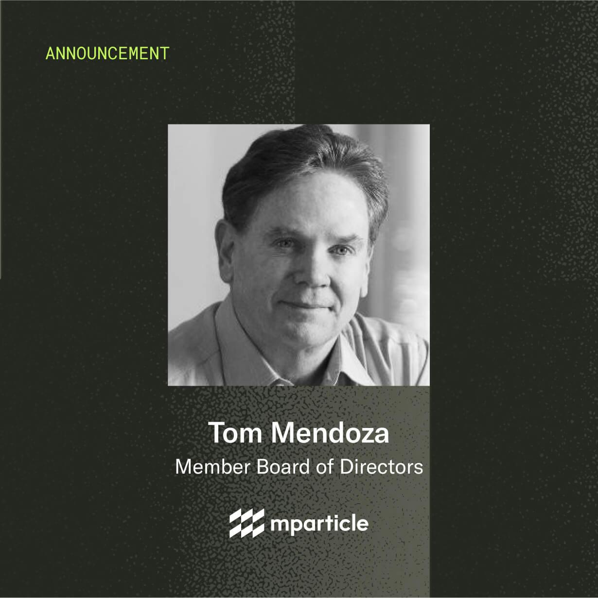 mParticle Announces Appointment of Tom Mendoza to Board of Directors