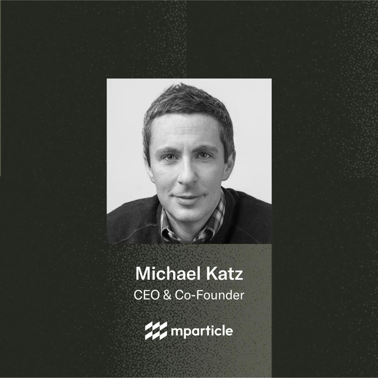 mParticle CEO Michael Katz On Living In The CDP Era