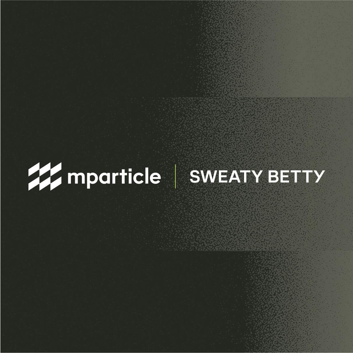 Sweaty Betty partners with mParticle to future-proof their technology architecture
