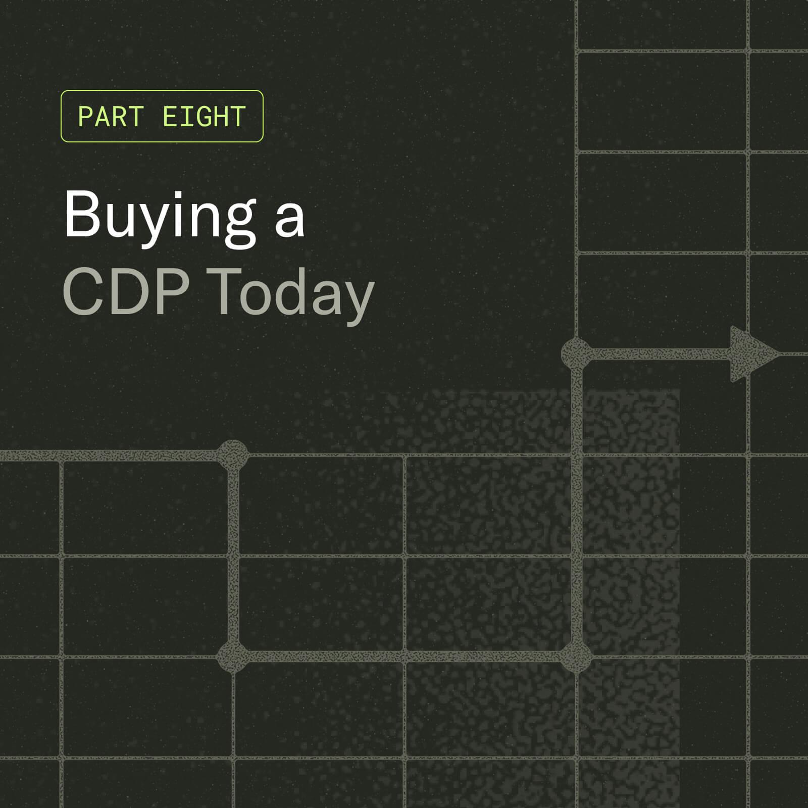 Buying a CDP Today