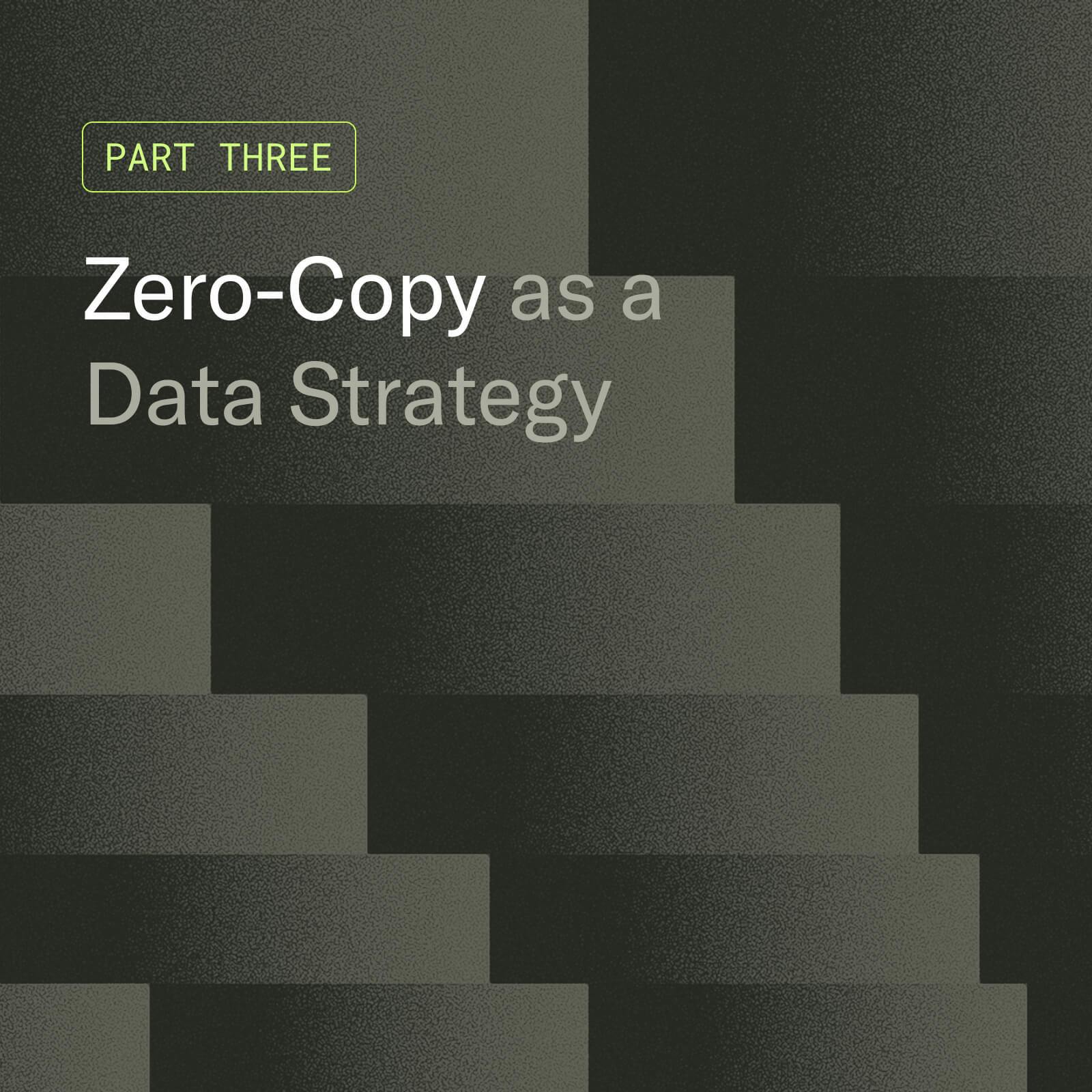 Zero-Copy as a Data Strategy