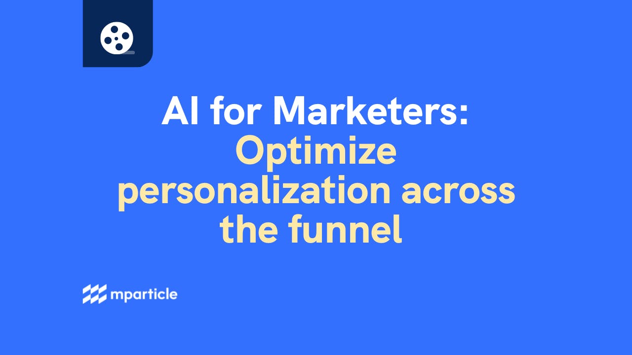 AI for Marketers: Optimize personalization across the funnel 