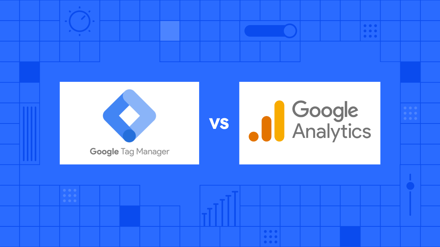 Google Tag Manager Vs Google Analytics: What Are The Key Differences?