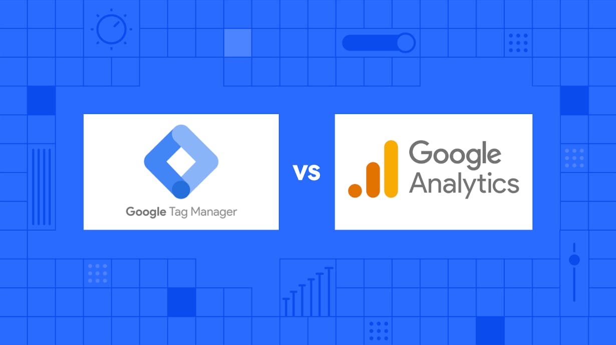 Google Tag Manager vs Google Analytics: What Are the Key Differences?