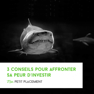 3 conseils pour affronter sa peur d’investir