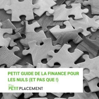 Petit guide de la finance pour les nuls (et pas que !)