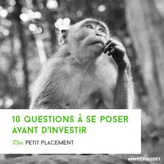 10 Questions à se poser avant d’investir !