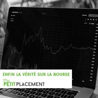 ENFIN LA VÉRITÉ SUR LA BOURSE :  6 IDÉES RECUES DÉCRYPTÉES !