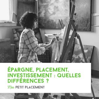 Épargne, placement, investissement : Quelles différences ?