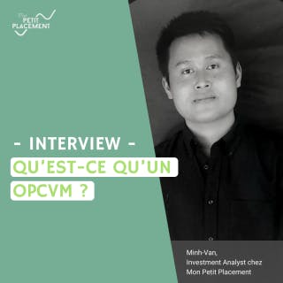 OPCVM : L'interview de Minh-Van, Investment Analyst