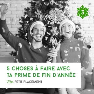 5 choses à faire avec ta prime de fin d’année