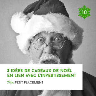 3 idées de cadeaux de Noël en lien avec l’investissement !