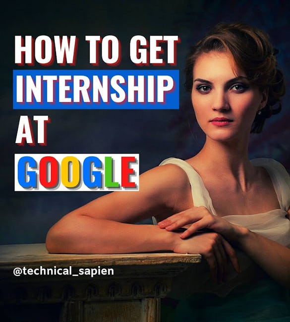 How To Get Internship At Google Bite Size Tutorial By Technical Sapien Booklets App
