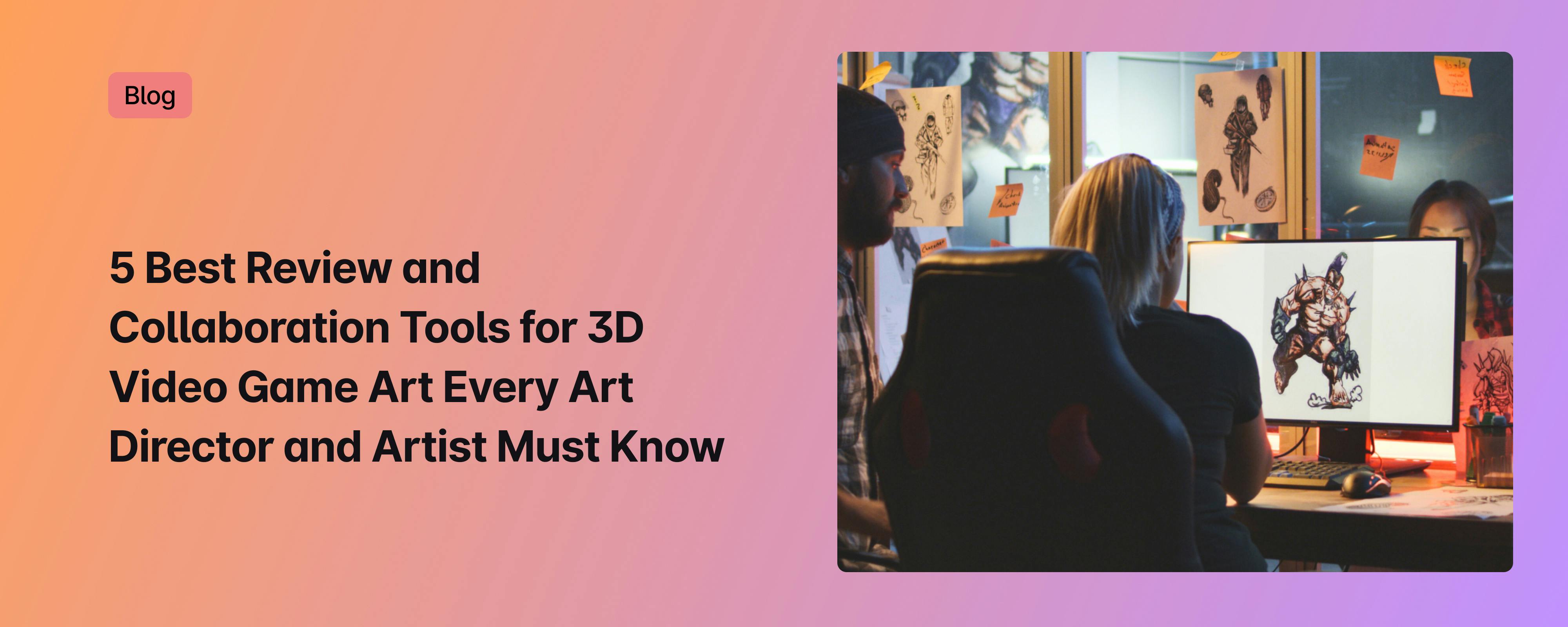 5 Best Review and Collaboration Tools for 3D Video Game Art Every Art Director and Artist Must Know