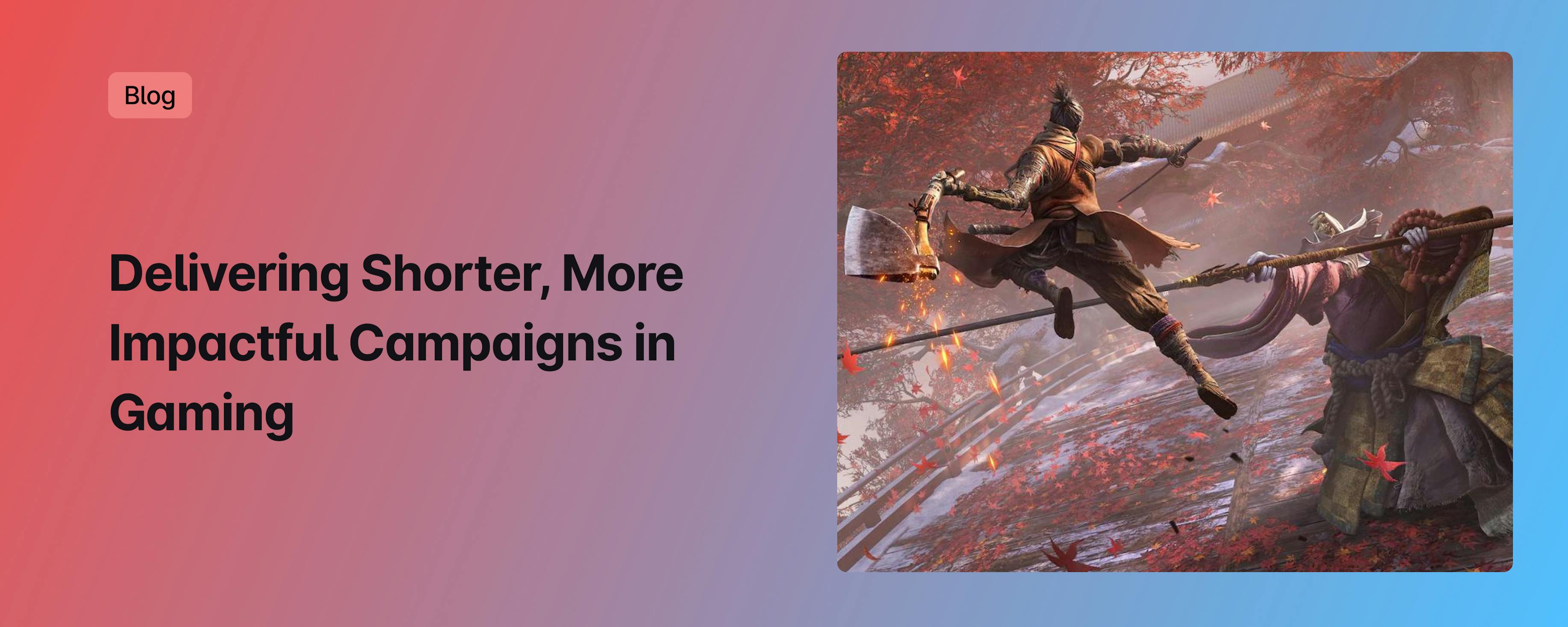 Delivering Shorter, More Impactful Campaigns in Gaming
