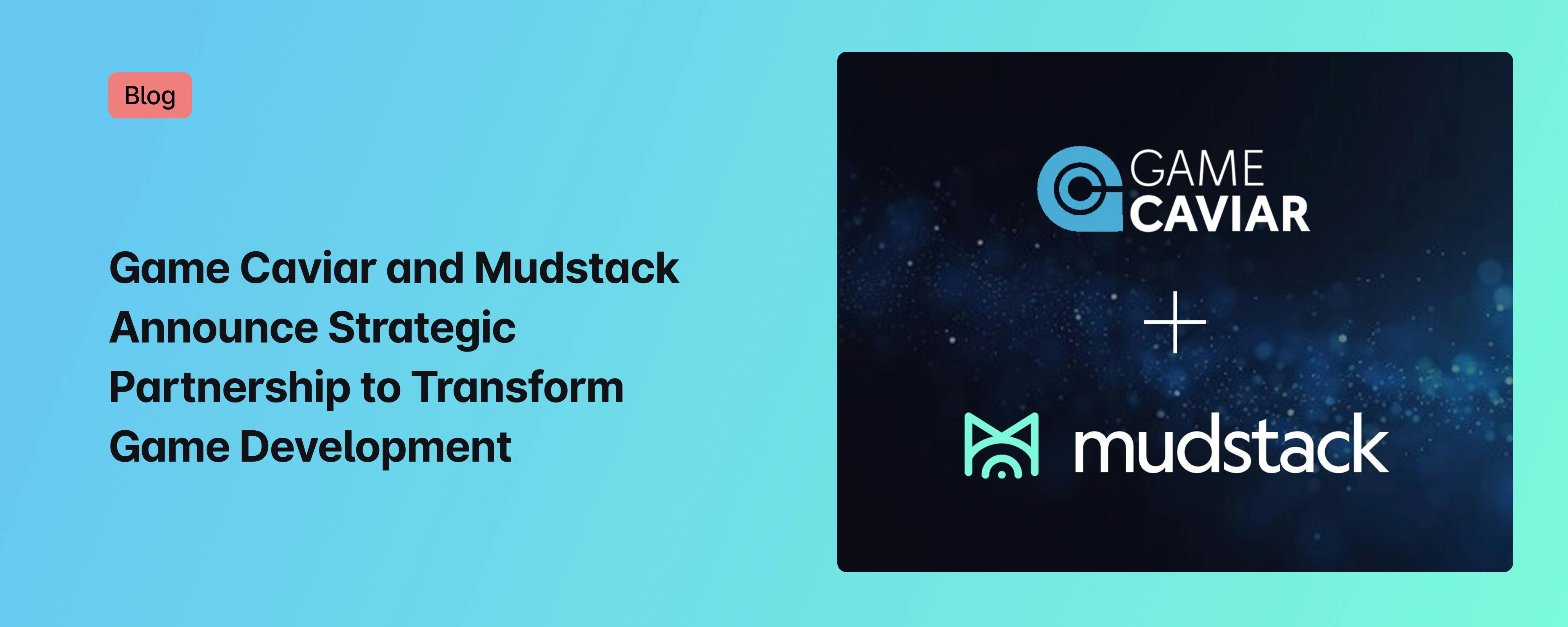 Game Caviar and Mudstack announce strategic partnership to transform game development