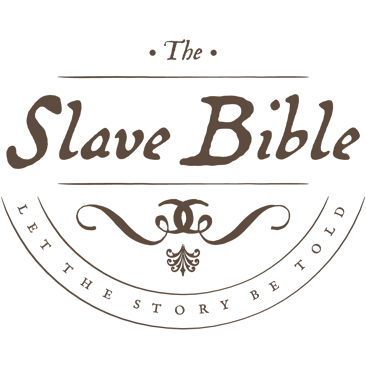 The Slave Bible | Let the story be told