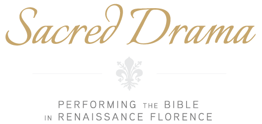 Sacred Drama | Performing the Bible in Renaissance Florence