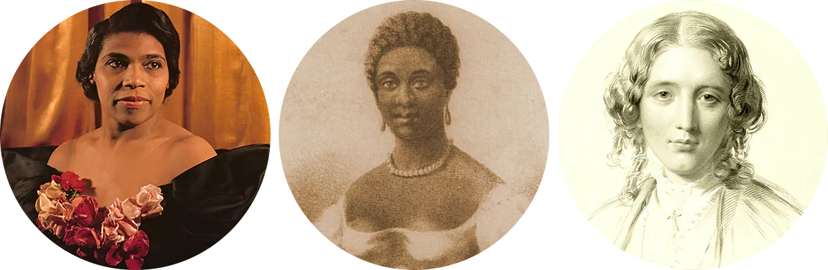 Marian Anderson, Phyllis Wheatly, and Harriet Beecher Stowe