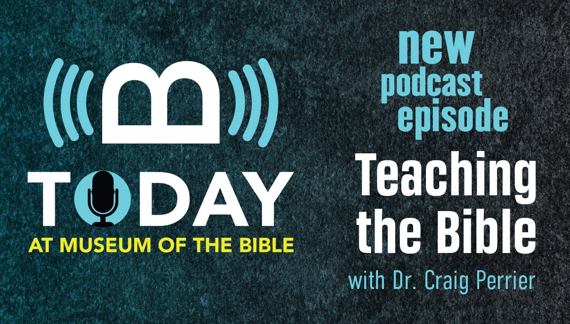 From the Podcast: Teaching the Bible with Dr. Craig Perrier