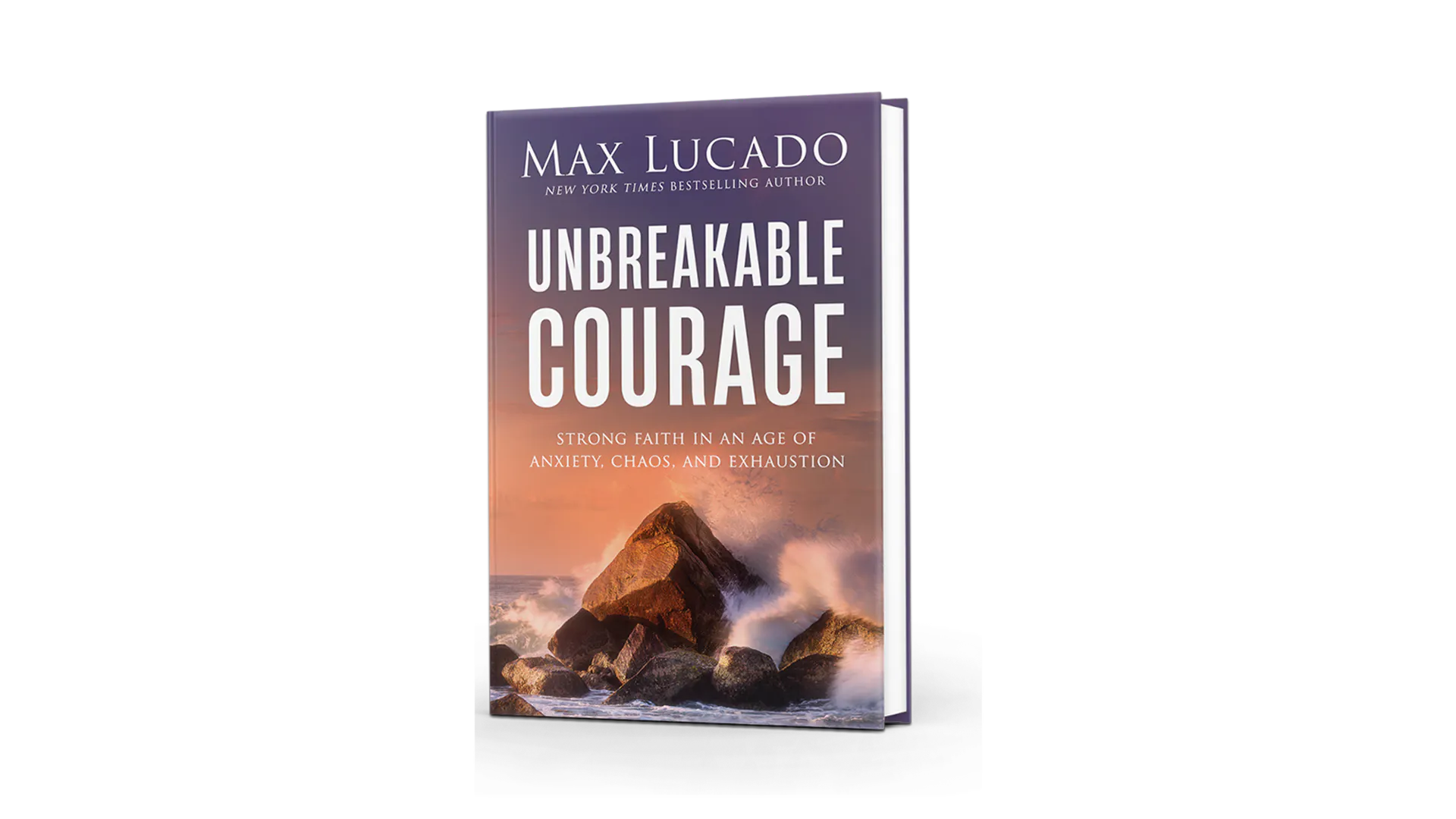 Unbreakable Courage by Max Lucado