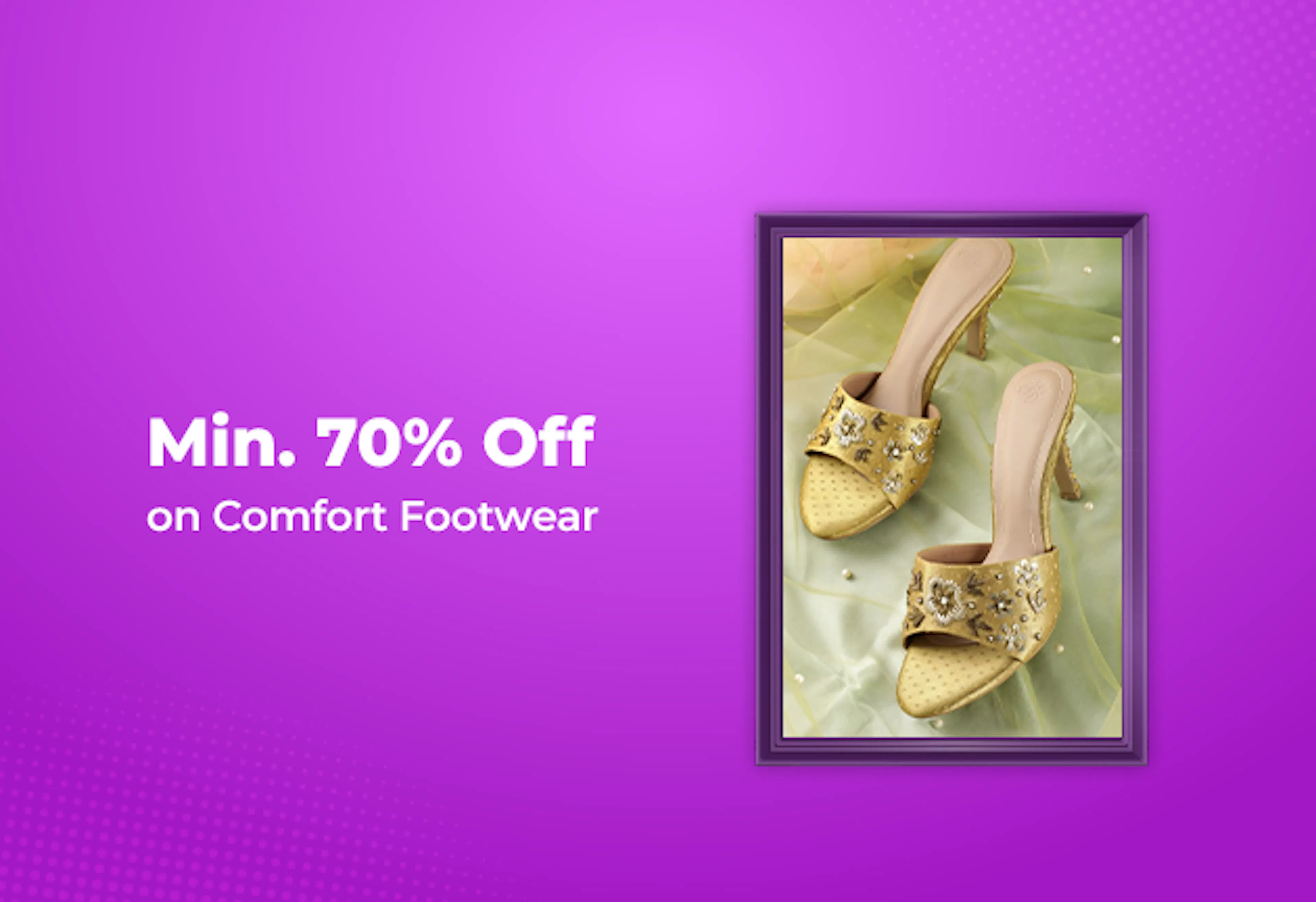 Min. 70% Off on Comfort Footwear