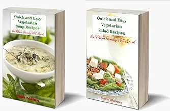 Delicious Vegetarian Cookbook Bundle: Quick and Easy Vegetarian Soup and Salad Recipes the Whole Family Will Love!: Vegetarian Cookbooks and Recipes by Vesela Tabakova and TDG Press | 10 December 2014