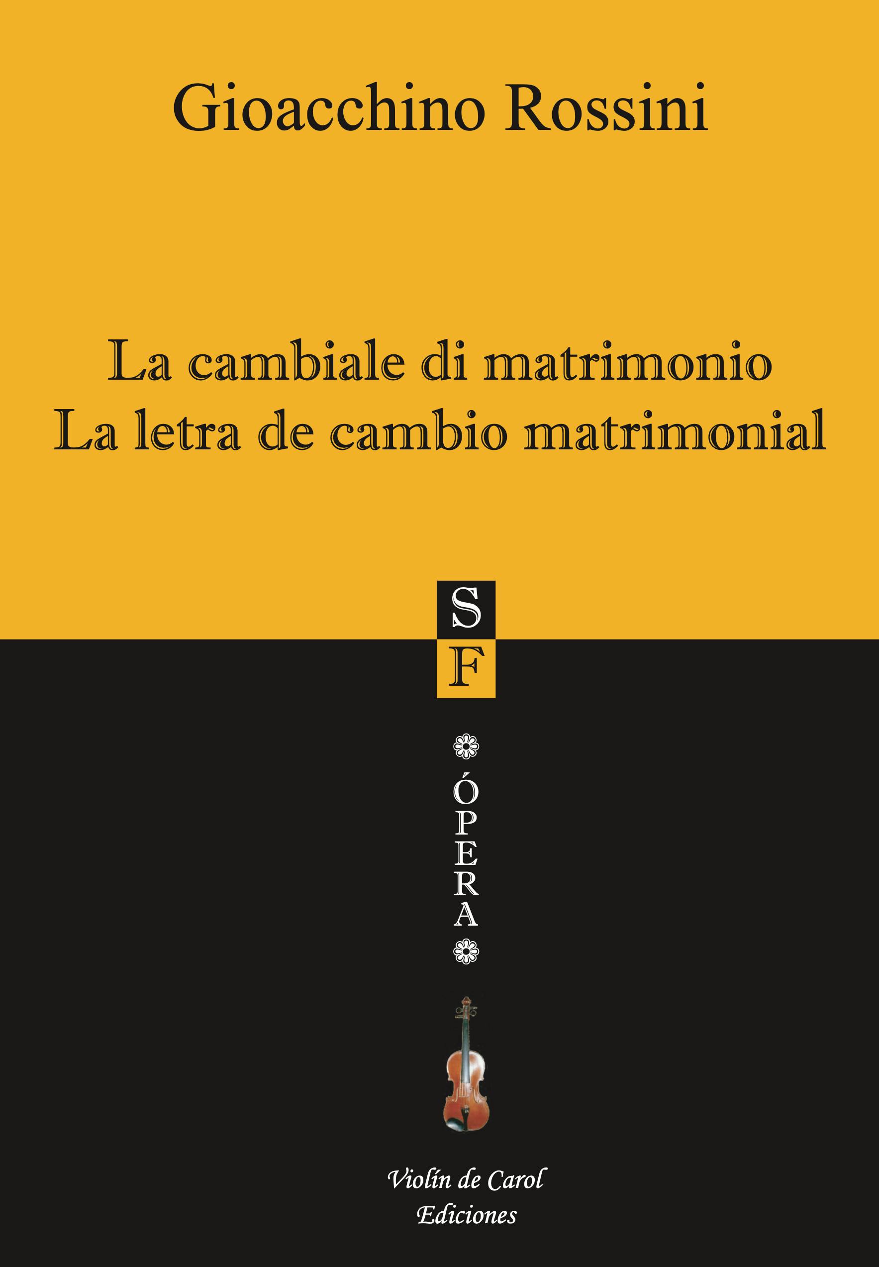 Gioachino Rossini · Gaetano Rossi - La cambiale di matrimonio / La letra de cambio matrimonial