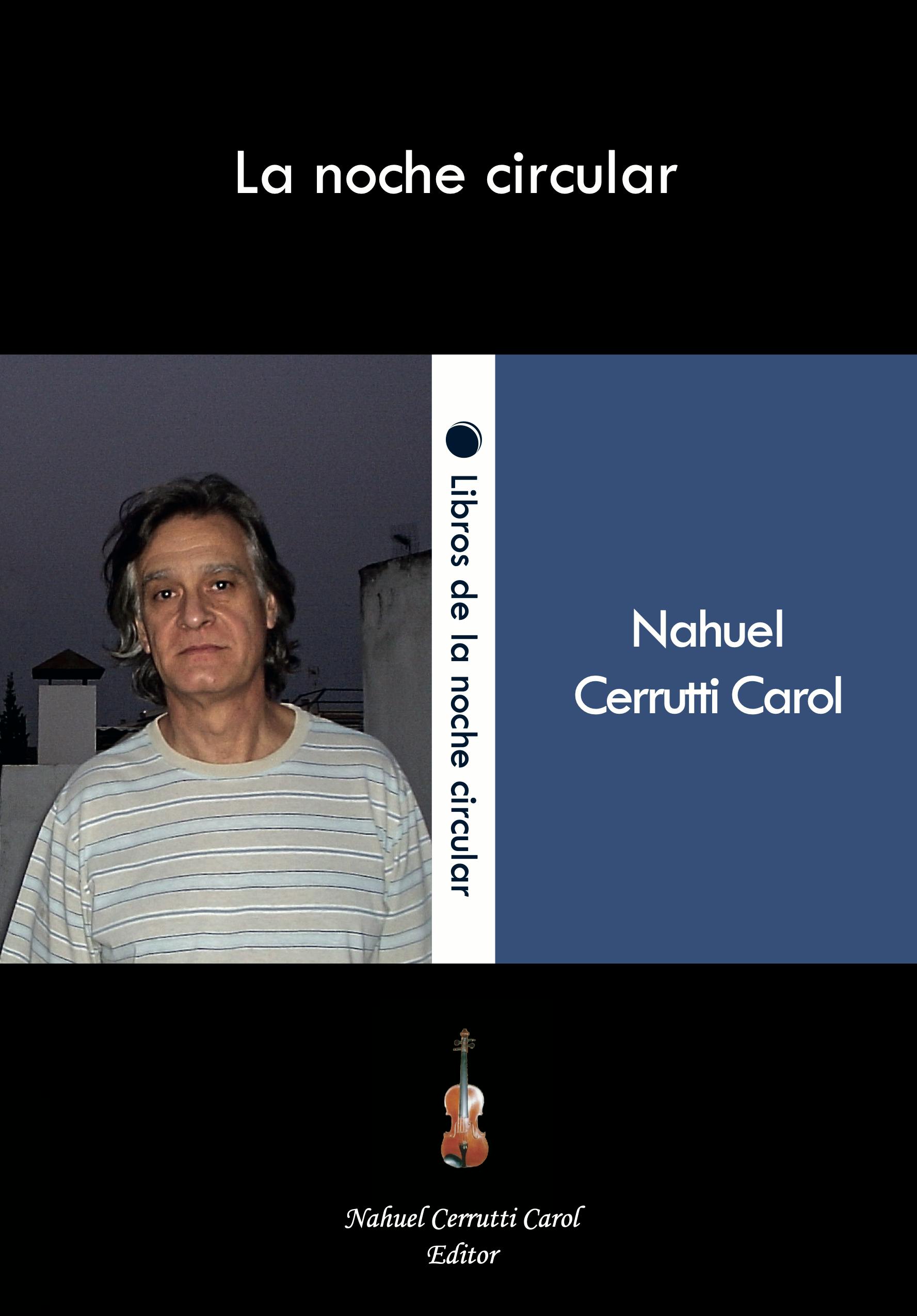 Nahuel Cerrutti Carol - La noche circular (2ª edición)