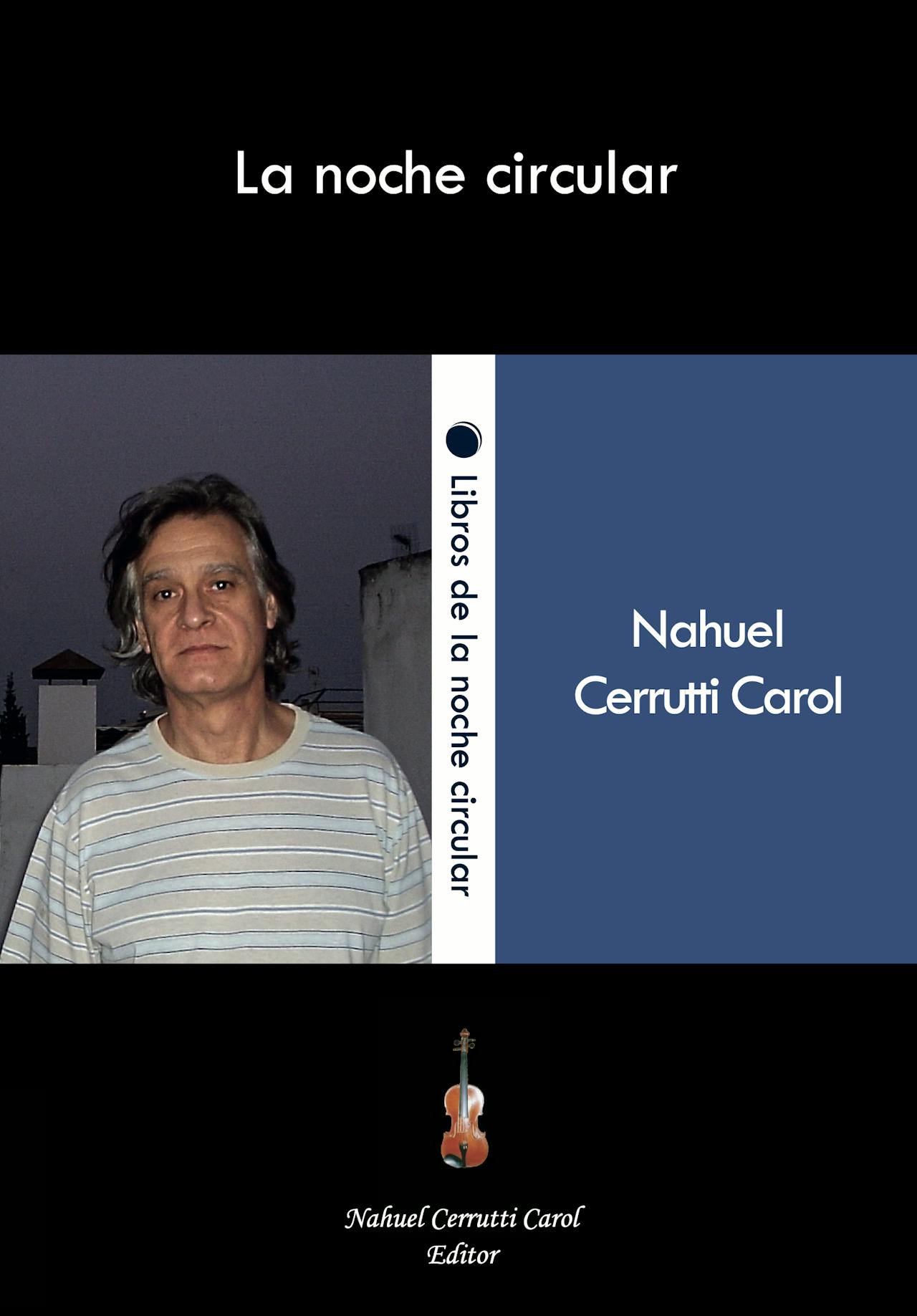 Nahuel Cerrutti Carol - La noche circular (2ª edición)