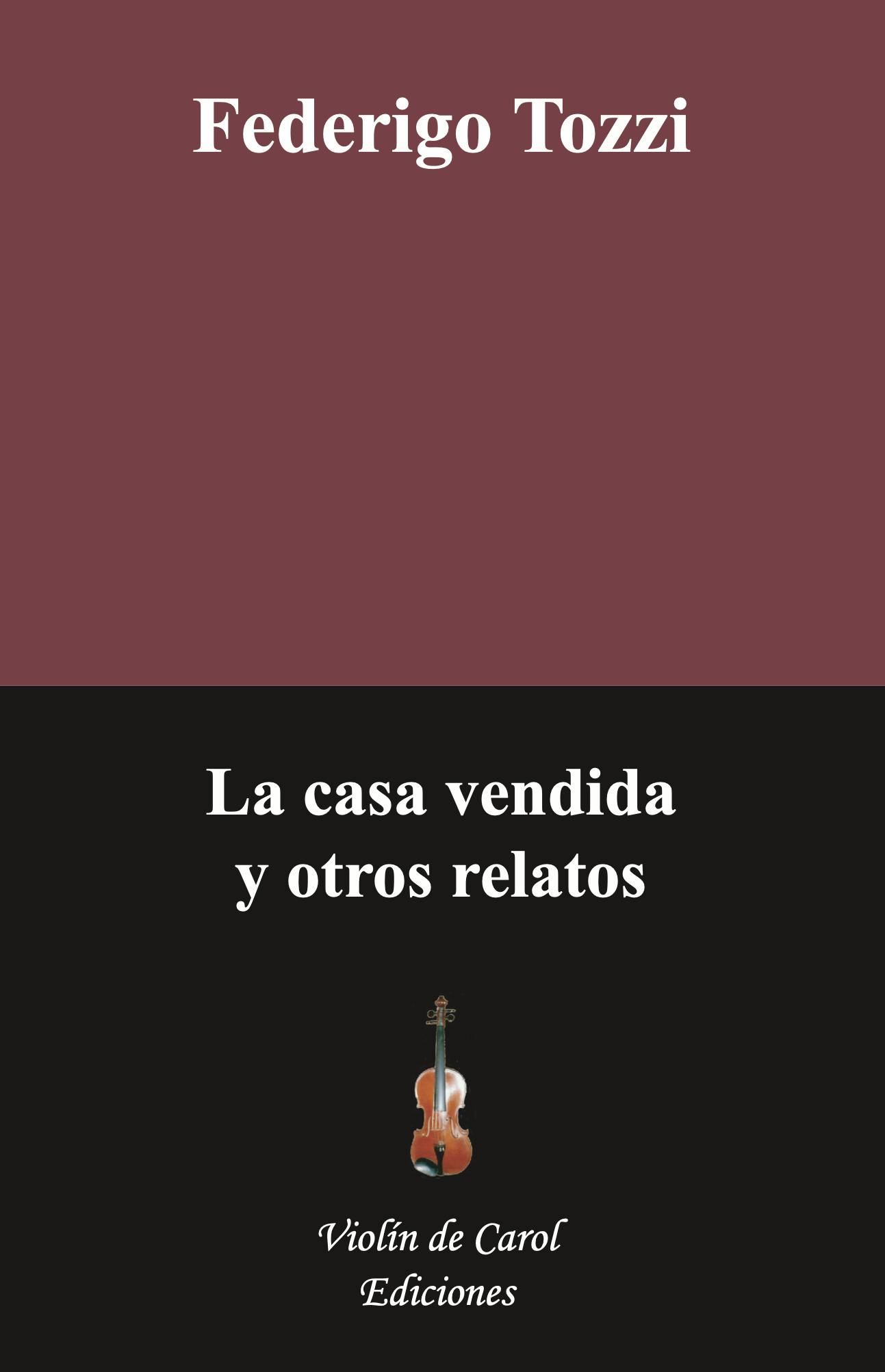 Federigo Tozzi - La casa vendida y otros relatos