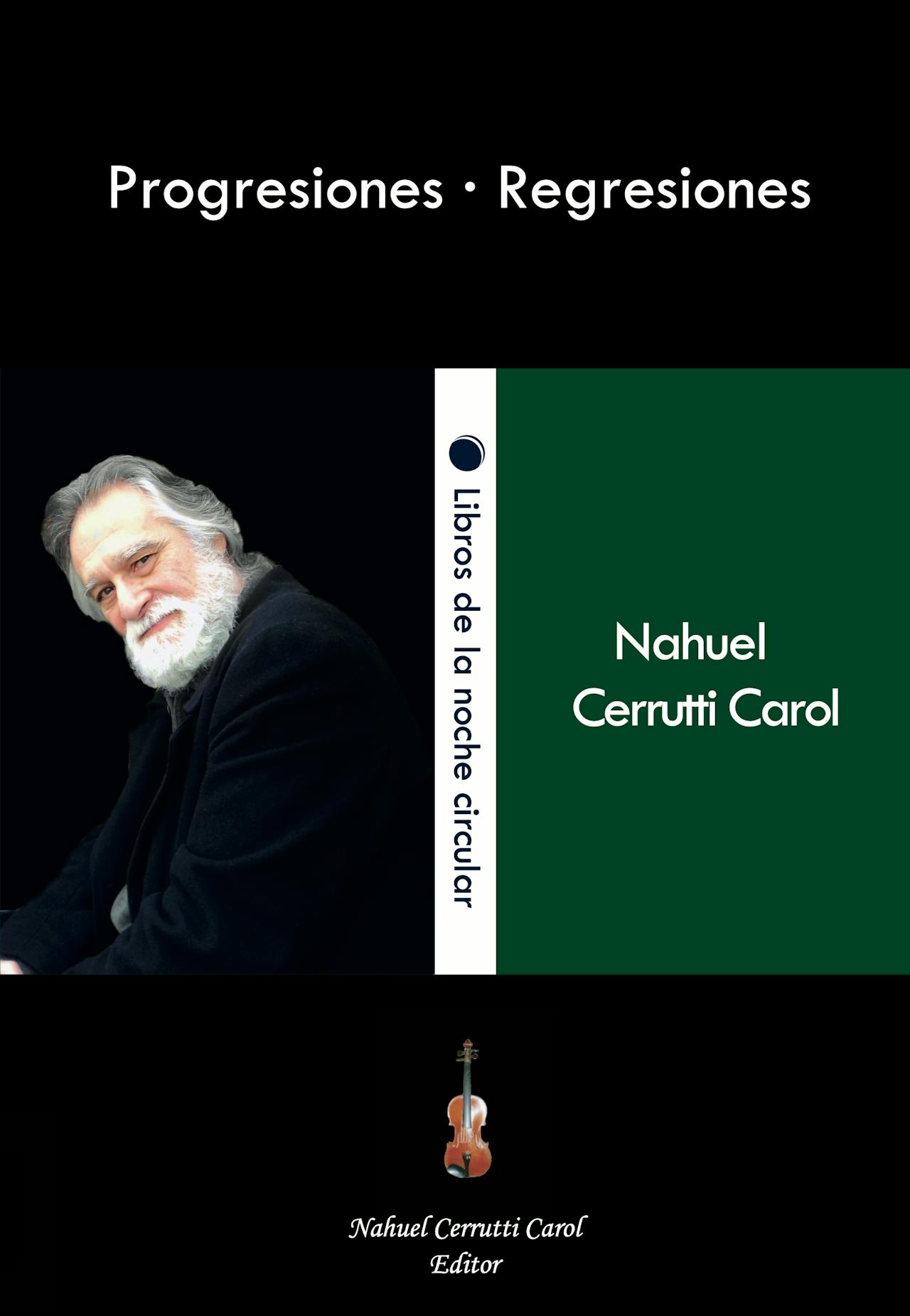 Nahuel Cerrutti Carol - Progresiones · Regresiones (1ª edición)