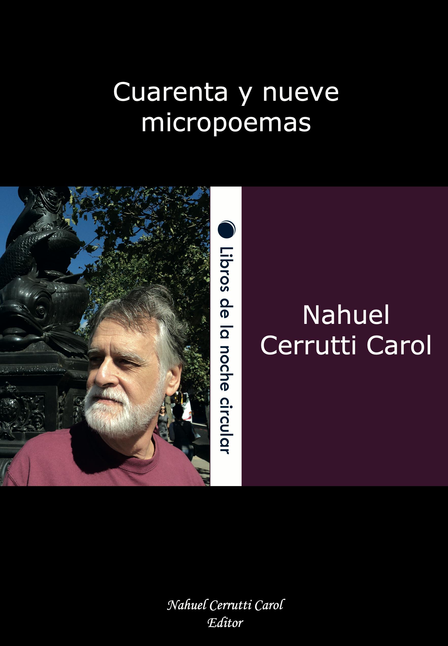 Nahuel Cerrutti Carol - Cuarenta y nueve micropoemas (1ª edición)