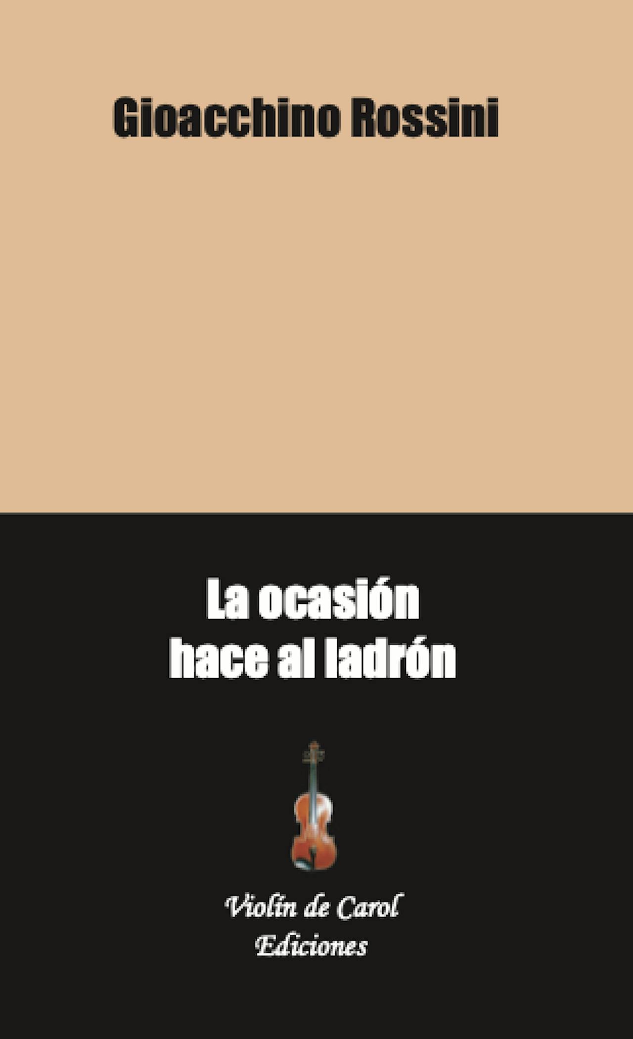 Gioachino Rossini - La ocasión hace al ladrón