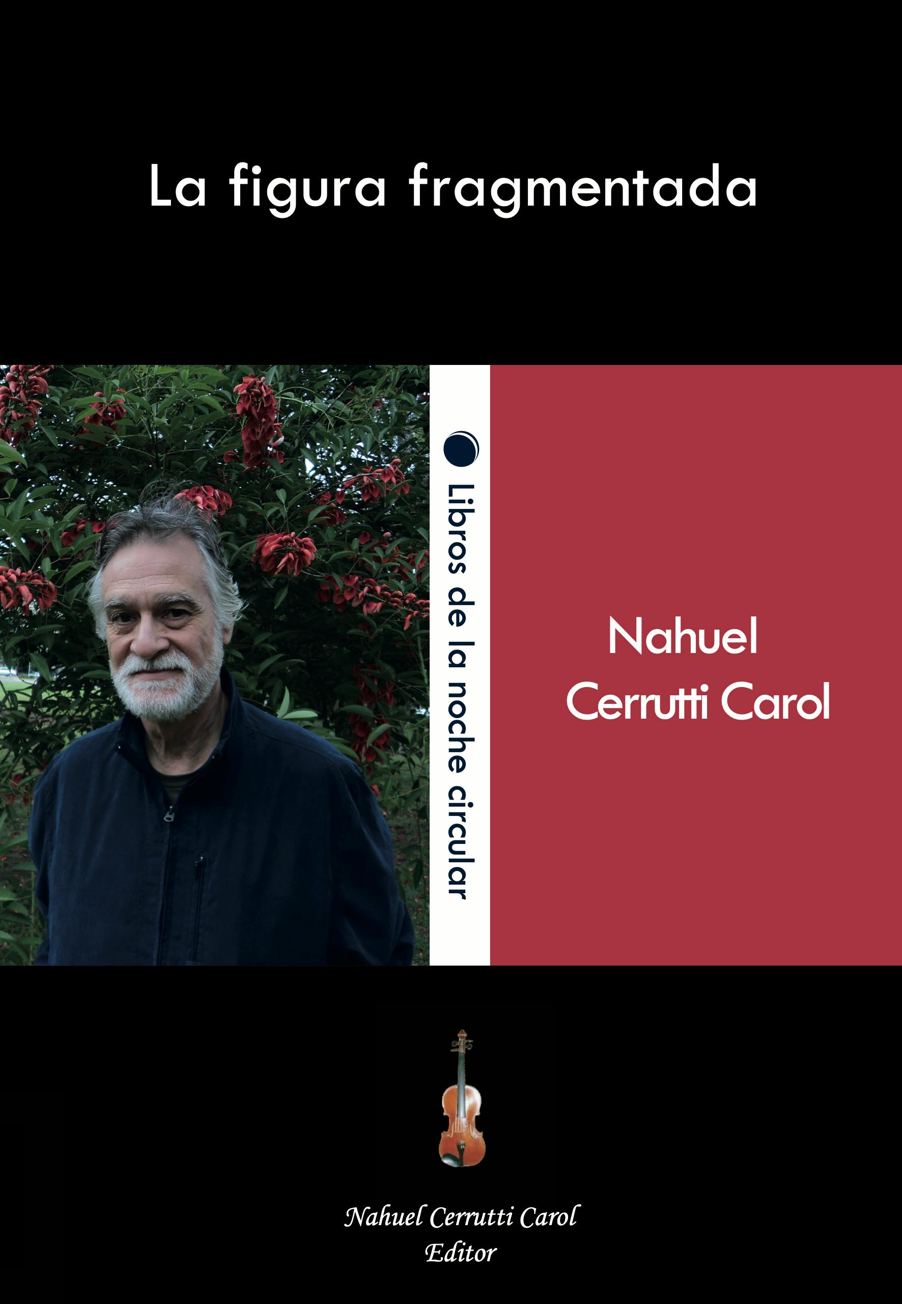 Nahuel Cerrutti Carol - La figura fragmentada (1ª edición)