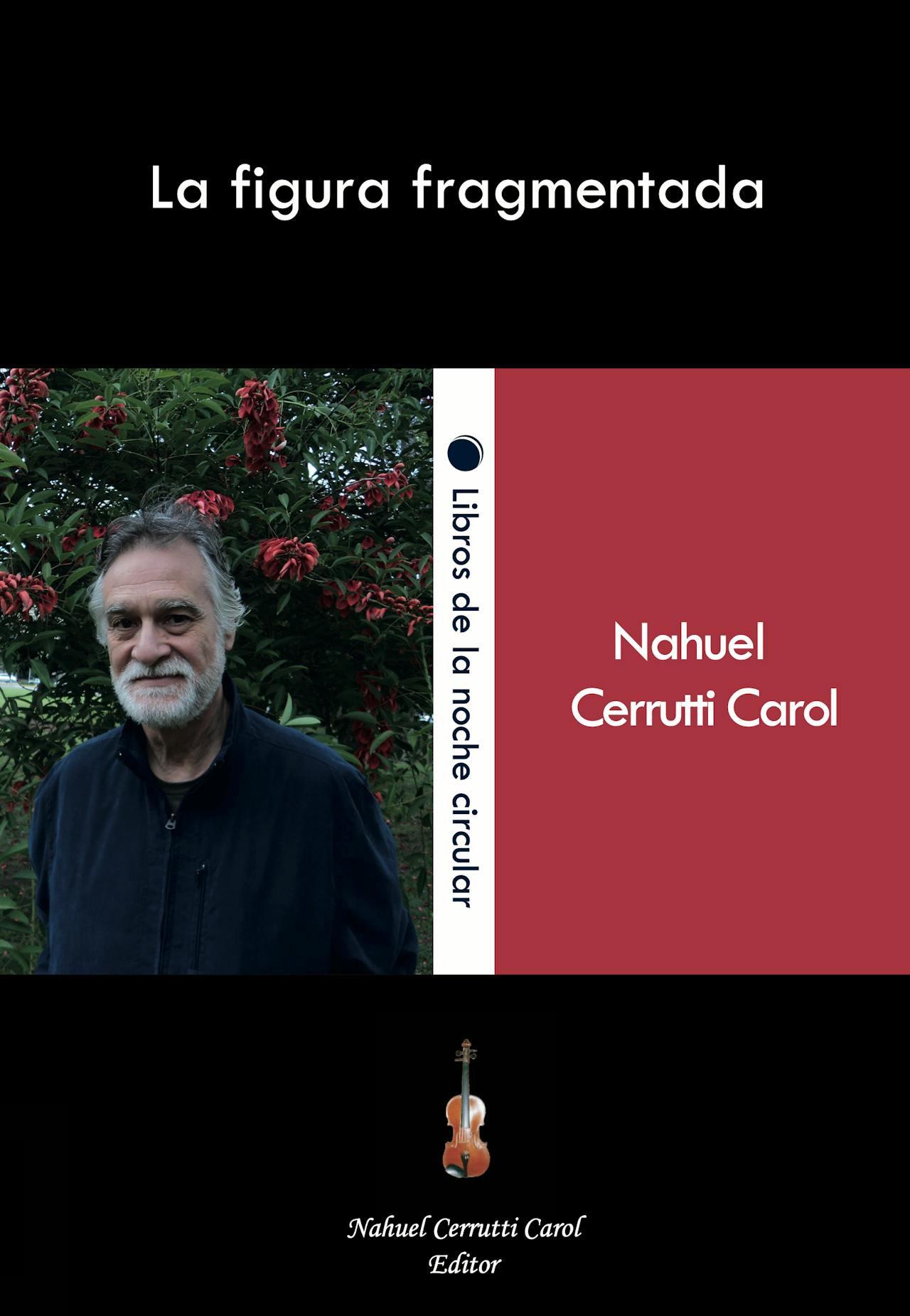 Nahuel Cerrutti Carol - La figura fragmentada (1ª edición)