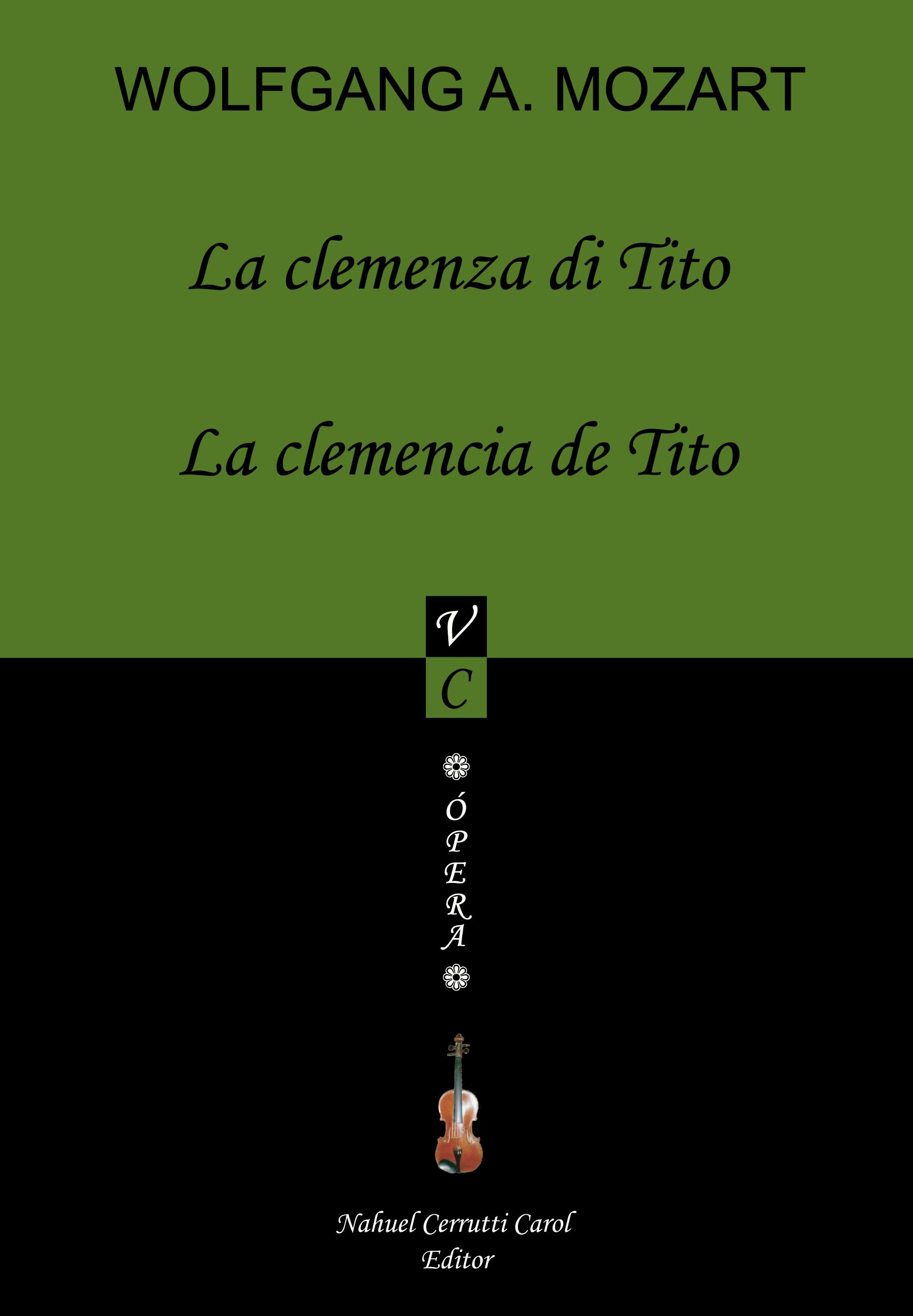 Wolfgang A. Mozart · Caterino Mazzolà - La clemenza di Tito / La clemencia de Tito