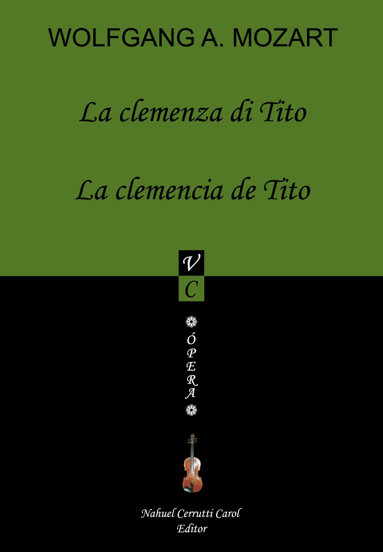 Wolfgang A. Mozart · Caterino Mazzolà - La clemenza di Tito / La clemencia de Tito