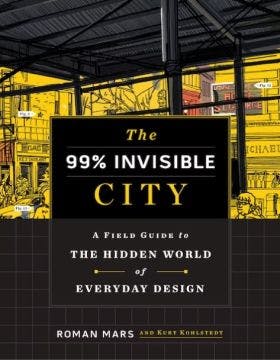 Cover image for the book The 99 Percent Invisible City