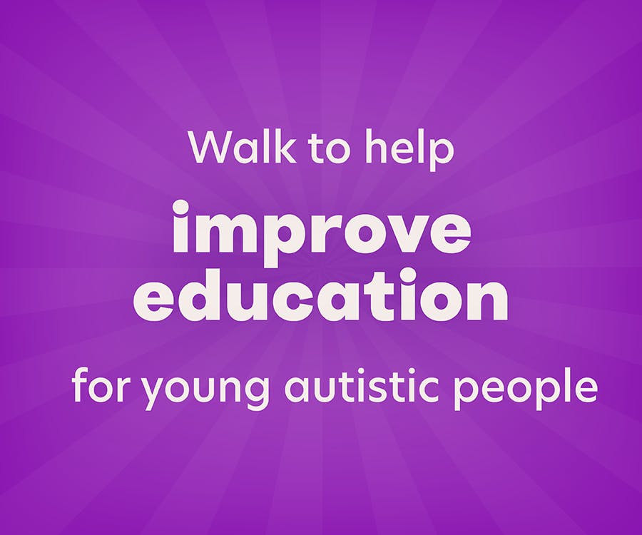 Walk to help improve education for young autistic people.