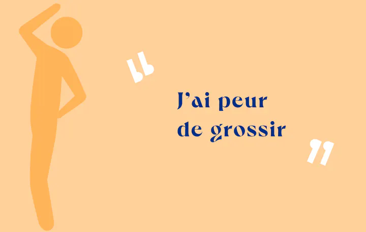 J'ai peur de grossir