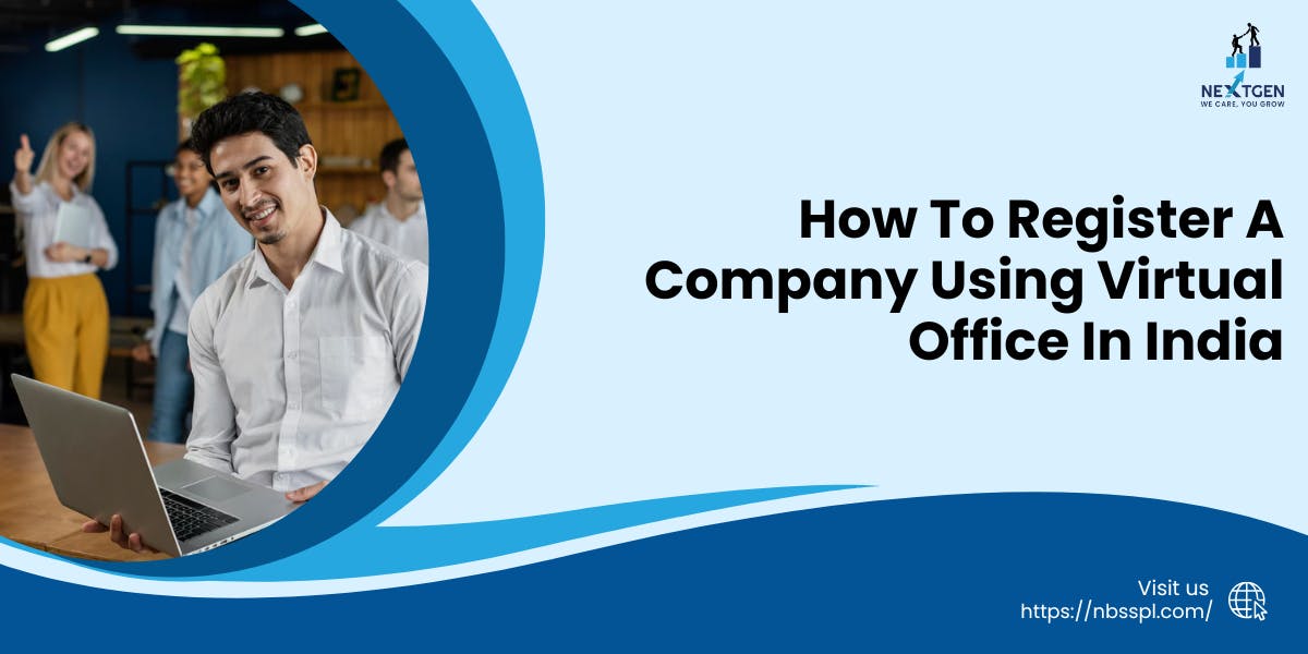How To Register A Company Using Virtual Office In India In 2025 - blog poster