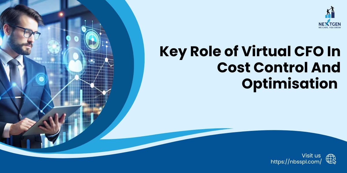 Key Role of Virtual CFO In Cost Control and Optimisation